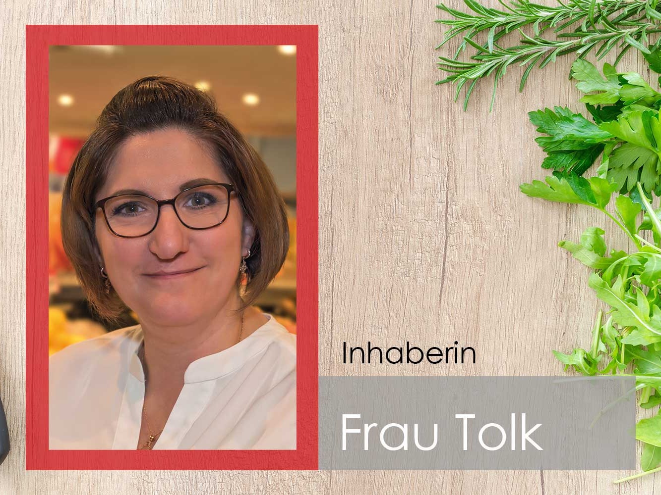 Inhaberin Frau Tolk